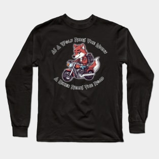 As A Wolf Rides The Night, A Biker Reads The Road - Cute Long Sleeve T-Shirt